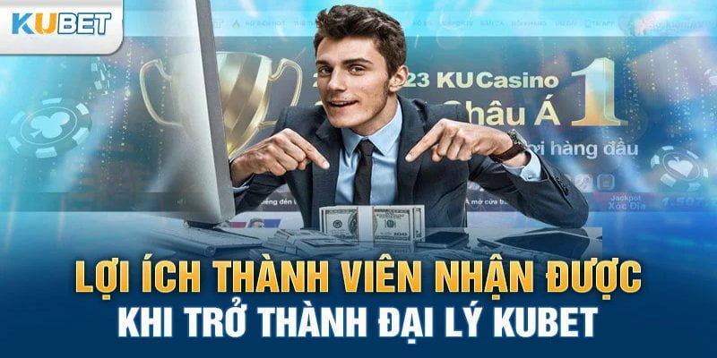 Đăng ký đại lý KUBET88 ngay để nhận được những lợi ích lớn nhé